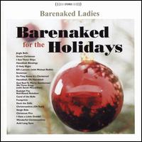 Barenaked for the Holidays - Barenaked Ladies