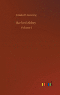 Barford Abbey: Volume 1