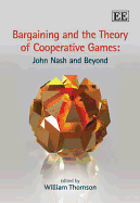 Bargaining and the Theory of Cooperative Games: John Nash and Beyond - Thomson, William (Editor)