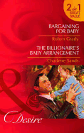 Bargaining for Baby: AND The Billionaire's Baby Arrangement