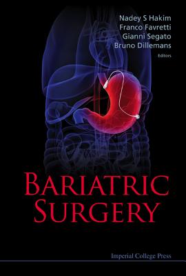 Bariatric Surgery - Hakim, Nadey S (Editor), and Favretti, Franco (Editor), and Segato, Gianni (Editor)