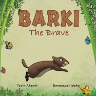 BARKI THE BRAVE - A Story About Bravery And Kindness