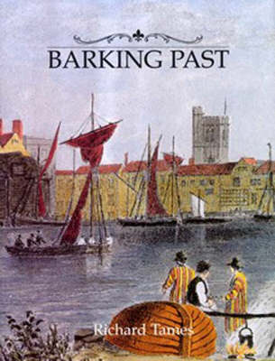 Barking Past - Tames, Richard, and Tames Richard