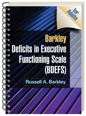 Barkley Deficits in Executive Functioning Scale (Bdefs for Adults) - Barkley, Russell A, PhD, Abpp