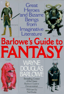 Barlowe's Guide to Fantasy: Creatures Great and Small from the Best Fantasy and Horror...