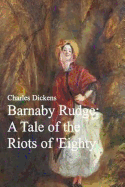 Barnaby Rudge: A Tale of the Riots of 'Eighty