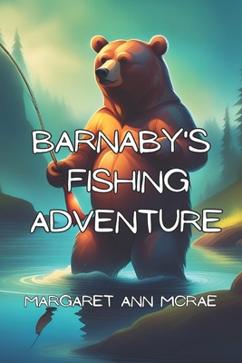 Barnaby's Fishing Adventure - McRae, Margaret Ann