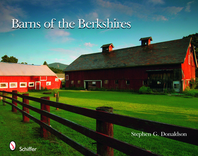 Barns of the Berkshires - Donaldson, Stephen G