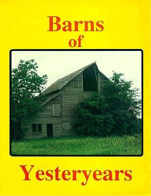 Barns of Yesteryears - Watkins, S Craig, and Brown, Barbara