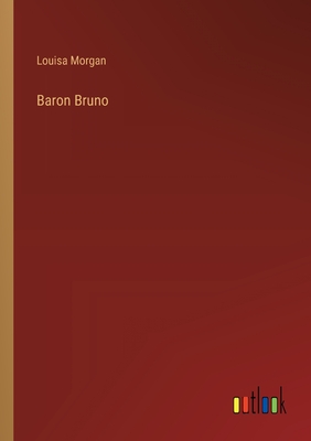 Baron Bruno - Morgan, Louisa