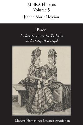 Baron, 'le Rendez-Vous Des Tuileries, Ou Le Coquet Trompe' - Hostiou, Jeanne-Marie (Editor), and Monnier, Clemence (Contributions by)