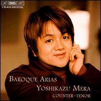 Baroque Arias - Bach Collegium Japan; Yoshikazu Mera (counter tenor); Masaaki Suzuki (conductor)