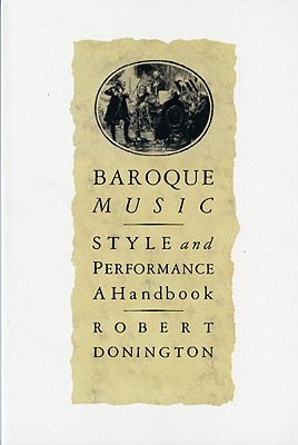 Baroque Music: Style and Performance: A Handbook - Donington, Robert, Dr.