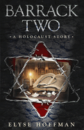 Barrack Two: A Holocaust Story (Book 4 of the Barracks Series)