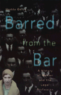 Barred from the Bar: A History of Women and the Legal Profession - Green, Robert, and Garza, Hedda, and Cockcroft, James