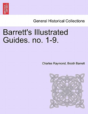Barrett's Illustrated Guides. No. 1-9. - Barrett, Charles Raymond Booth