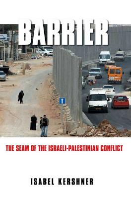 Barrier: The Seam of the Israeli-Palestinian Conflict - Kershner, Isabel