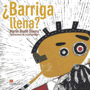 Barriga Llena - Olivera, Martin Bonfil, and Estrada, Ixchel (Illustrator)