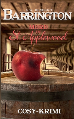 Barrington Mord in St. Applewood: Band1 (Cosy Krimi) - Benedict, A W