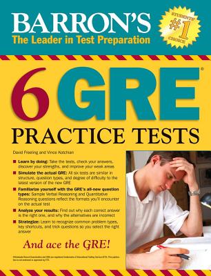 Barron's 6 GRE Practice Tests - Freeling, David, and Kotchian, Vince