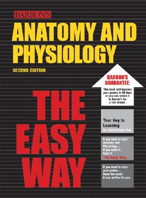 Barron's Anatomy and Physiology the Easy Way - Alcamo, I Edward, and Krumhardt, Barbara