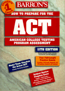 Barron's How to Prepare for the ACT: American College Testing Assessment Program
