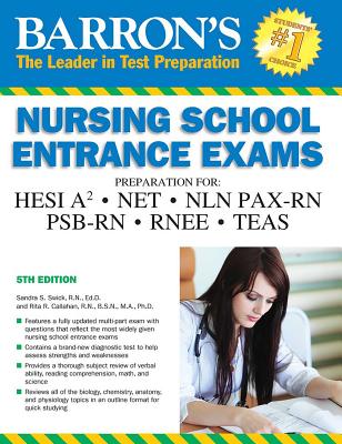 Barron's Nursing School Entrance Exams: HESI A2  /  NET / NLN PAX-RN / PSB-RN / RNEE /TEAS - Swick, Sandra S., and Callahan, Rita R.