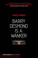 Barry Desmond is a Wanker - Knight, Martin