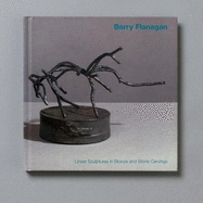 Barry Flanagan: Linear Sculptures in Bronze and Stone Carvings