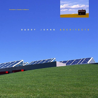 Barry Johns Architects: Selected Projects 1984-1998 - Johns, Barry, and Baniassad, Essy (Editor)