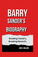 Barry Sanders: Breaking Tackles, Breaking Record's