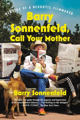 Barry Sonnenfeld, Call Your Mother: Memoirs of a Neurotic Filmmaker - Sonnenfeld, Barry