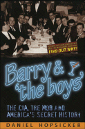 Barry & the Boys: The CIA, the Mob and America's Secret History