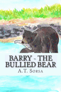 Barry - The Bullied Bear: A Bear Story of Schenectady, NY