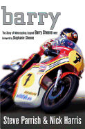 Barry: The Story of Motorcycling Legend, Barry Sheene