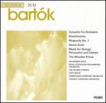 Bartk: Concerto for Orchestra; Divertimento; Rhapsody No. 1; Dance Suite; Music for Strings, Percussion & Celesta