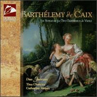 Barthelemy de Caix: Six Sonatas for Two Pardessus & Viole - Catharina Meints (pardessus de viole); Tina Chancey (pardessus de viole)