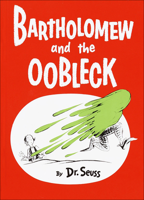 Bartholomew and the Oobleck - Dr Seuss