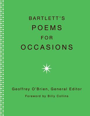 Bartlett's Poems for Occasions - O'Brien, Geoffrey, and Collins, Billy, Professor