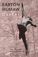 Barton Mumaw, Dancer: From Denishawn to Jacob S Pillow and Beyond