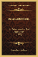 Basal Metabolism: Its Determination and Application (1922)