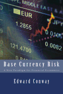 Base Currency Risk: A New Paradigm for Financial Economics