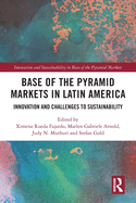 Base of the Pyramid Markets in Latin America: Innovation and Challenges to Sustainability