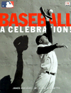 Baseball, a Celebration!: In Association with Major League Baseball - Buckley, James, Jr., and Gigliotti, Jim