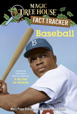Baseball: A Nonfiction Companion to Magic Tree House #29: A Big Day for Baseball - Osborne, Mary Pope, and Boyce, Natalie Pope