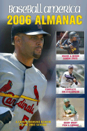 Baseball America 2006 Almanac: A Comprehensive Review of the 2005 Season