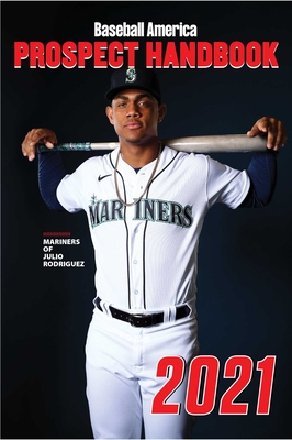 Baseball America 2021 Prospect Handbook - The Editors of Baseball America (Compiled by)