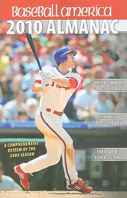 Baseball America Almanac: A Comprehensive Review of the 2009 Season, Featuring Statistics and Commentary - Lingo, Will (Editor), and Badler, Ben (Editor), and Callis, Jim (Editor)