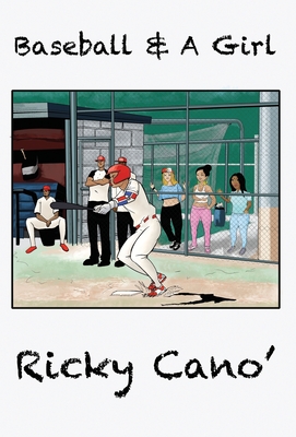 Baseball and A Girl - Can, Ricky, and Perez, Loso (Cover design by), and Disla, Haydee (Editor)