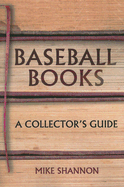 Baseball Books: A Collector's Guide